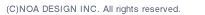 (C)2008 NOA DESIGN INC All Rights Reserved. 